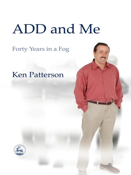 Title details for ADD and Me by Ken Patterson - Available